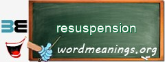 WordMeaning blackboard for resuspension